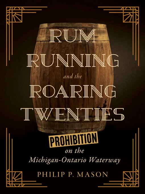 Title details for Rum Running and the Roaring Twenties by Philip P. Mason - Available
